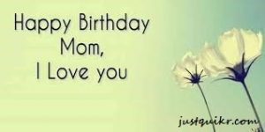 Happy Birthday Wishes Messages for MOM