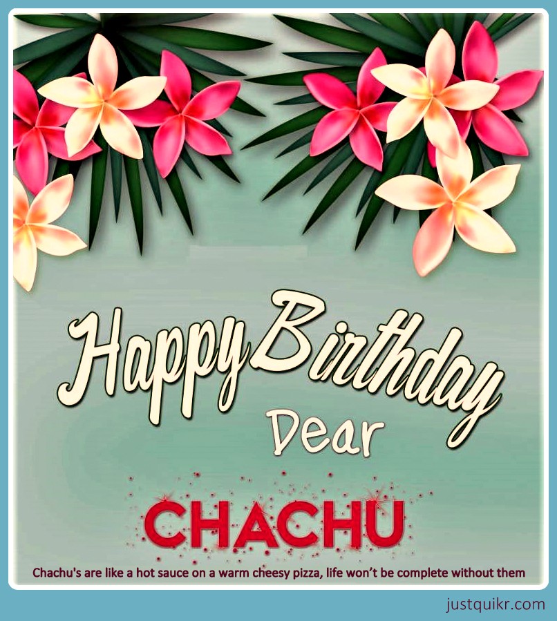 Happy Birthday Special Unique Wishes Messages for Chachu / Chacha ji / Uncle