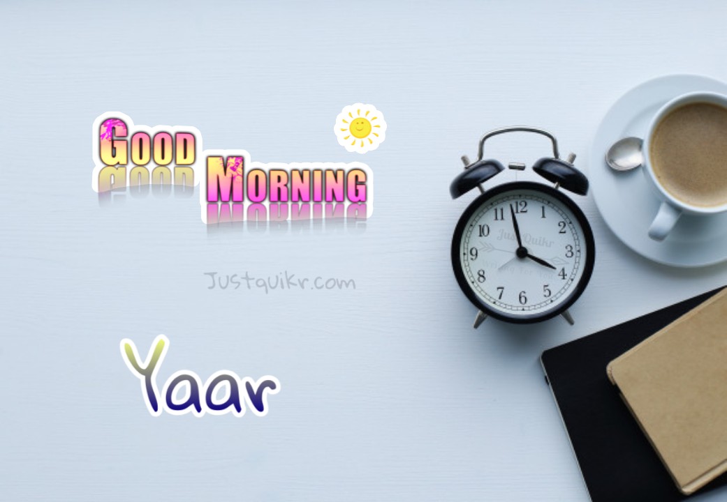Good Morning Yaar  Pics Images