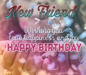 Creative Happy Birthday Wishes Thoughts Quotes Lines Messages in English for New Friend