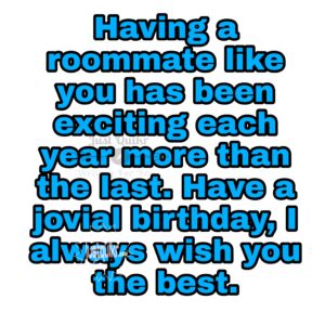 Creative Happy Birthday Wishes Thoughts Quotes Lines Messages in English for Roommate