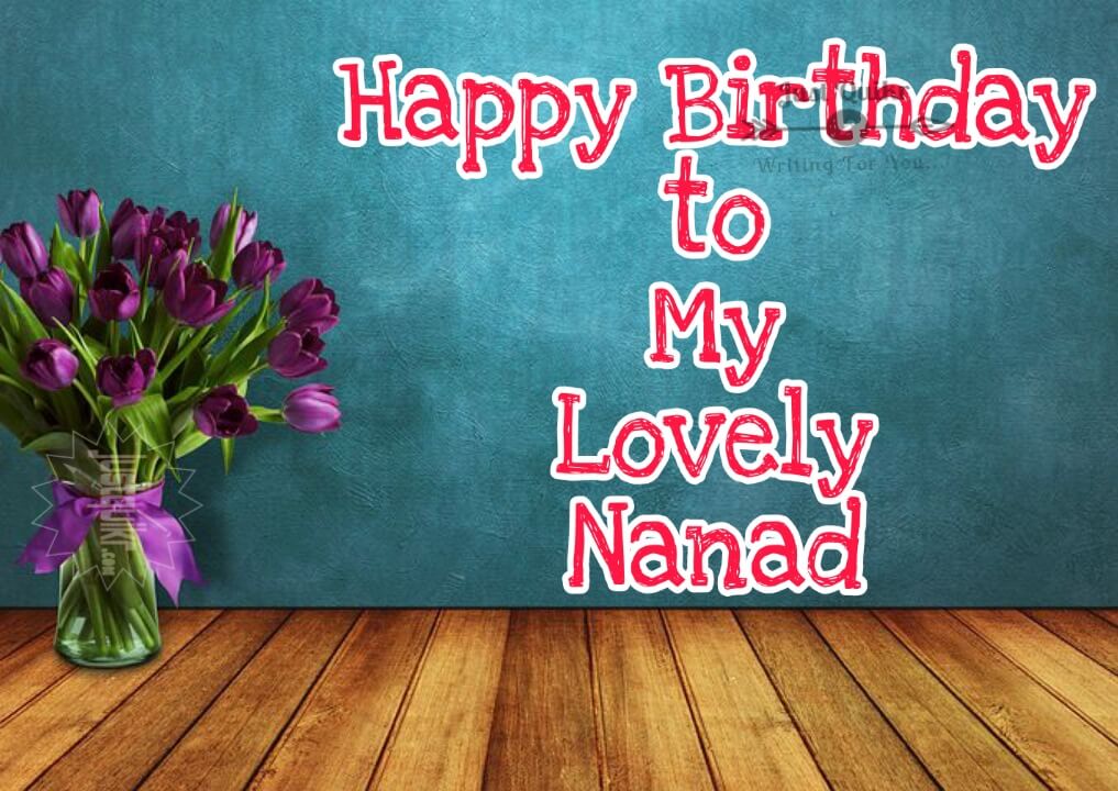 Happy Birthday Special Unique Wishes and Messages for NanadHappy Birthday Special Unique Wishes and Messages for Nanad