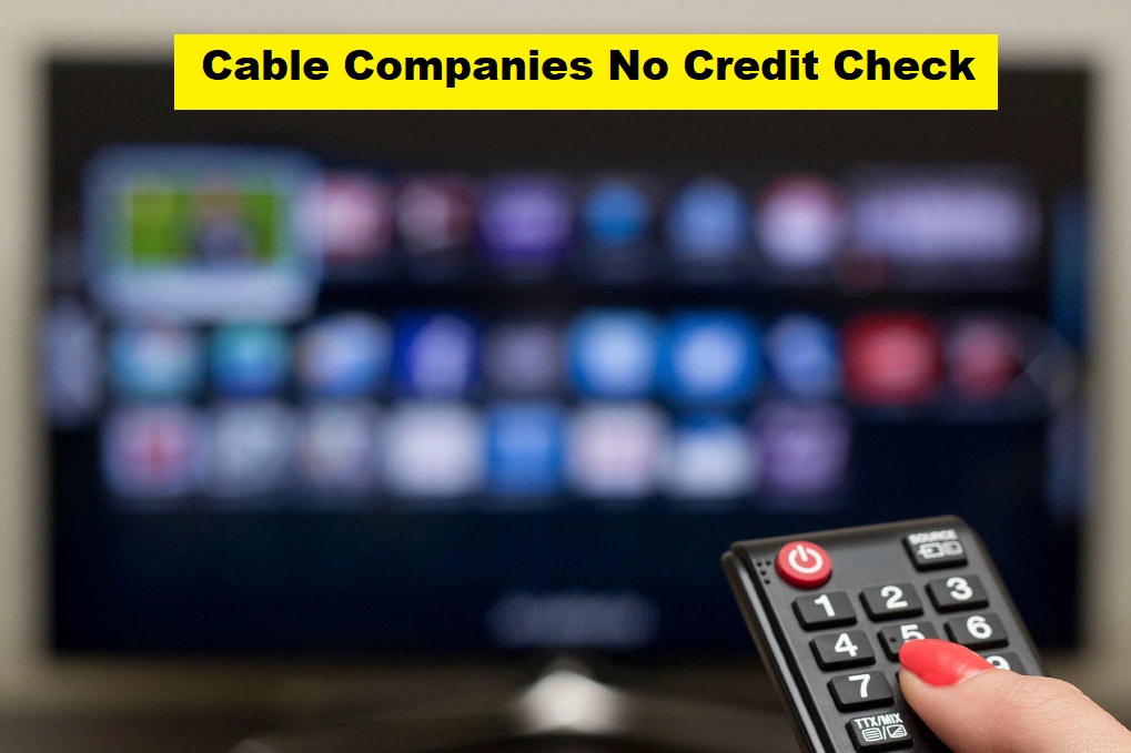 Cable Companies No Credit Check